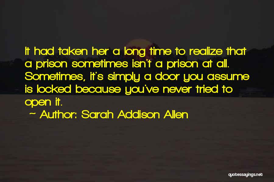 Sometimes You Realize Quotes By Sarah Addison Allen