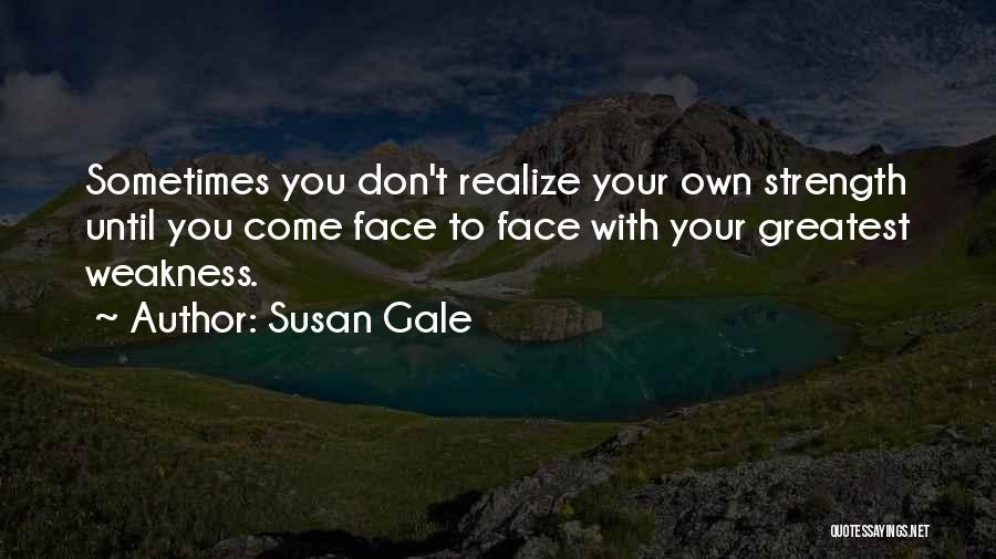 Sometimes You Realize Quotes By Susan Gale