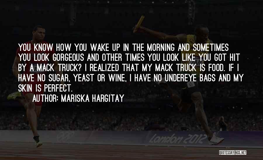 Sometimes You Wake Up Quotes By Mariska Hargitay
