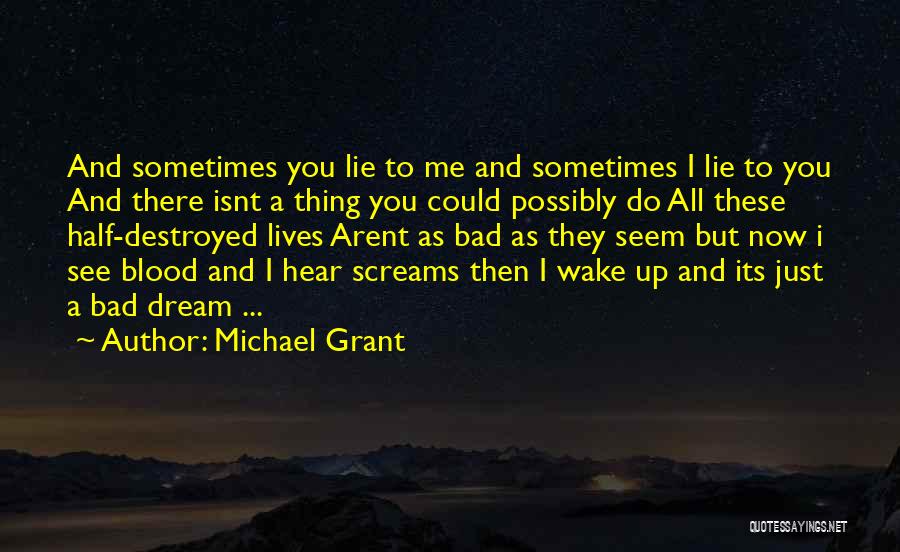 Sometimes You Wake Up Quotes By Michael Grant