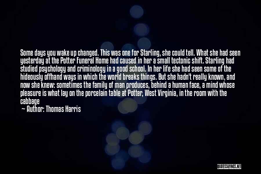 Sometimes You Wake Up Quotes By Thomas Harris