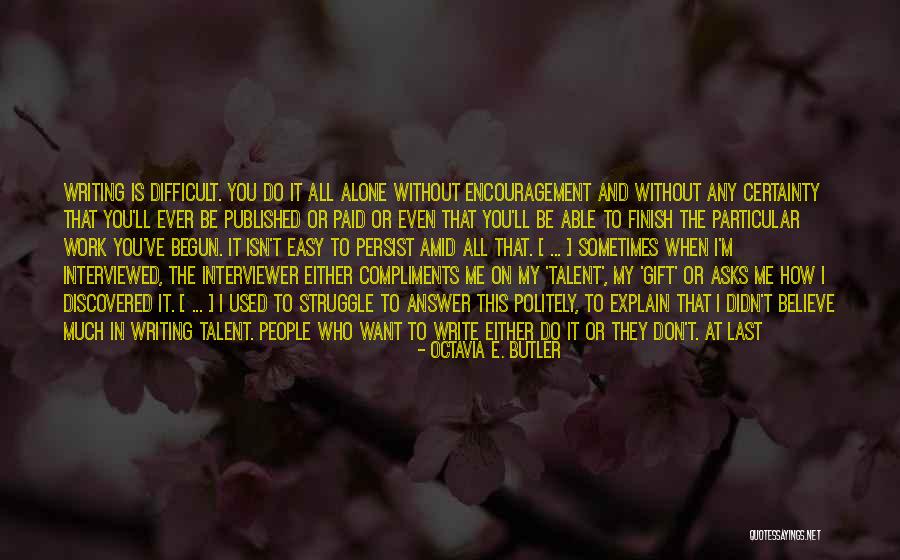 Sometimes You Want To Give Up Quotes By Octavia E. Butler Sometimes You Want To Give Up Quotes By Octavia E. Butler