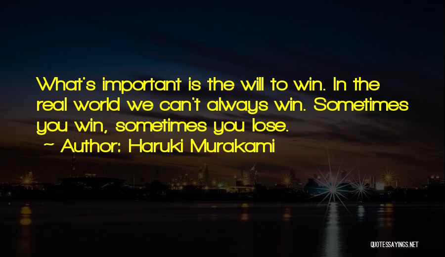 Sometimes You Win Quotes By Haruki Murakami