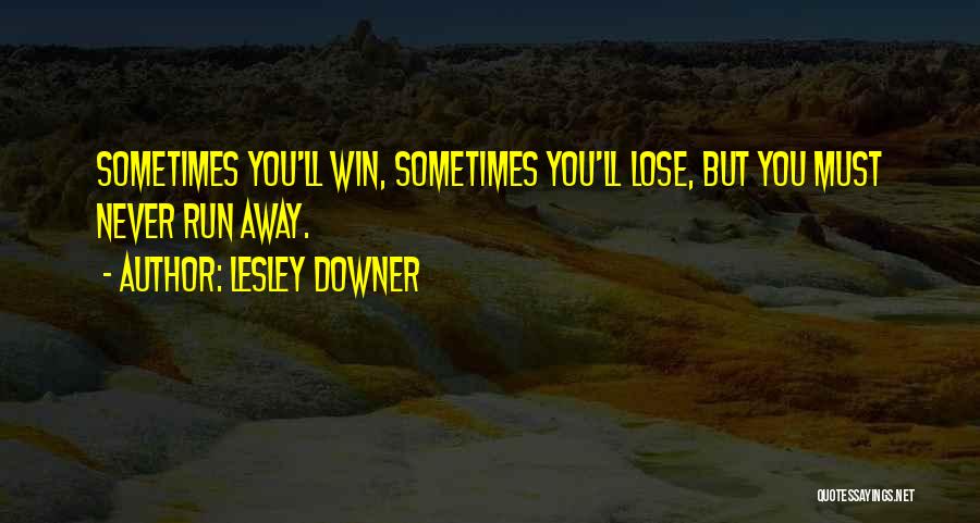 Sometimes You Win Quotes By Lesley Downer