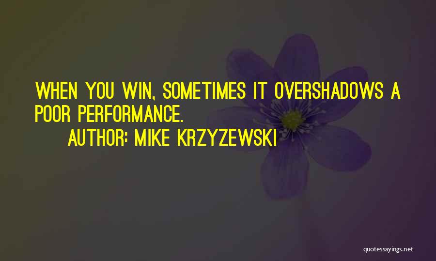 Sometimes You Win Quotes By Mike Krzyzewski