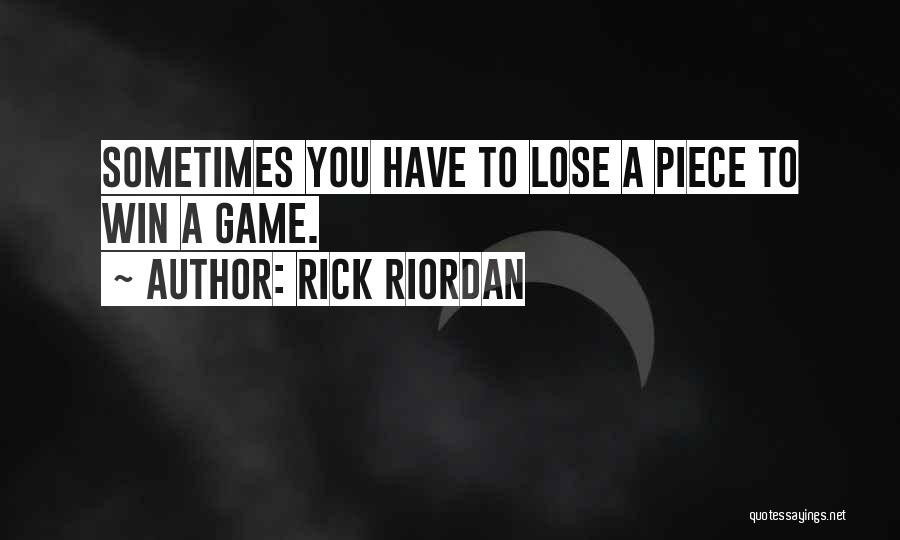 Sometimes You Win Quotes By Rick Riordan