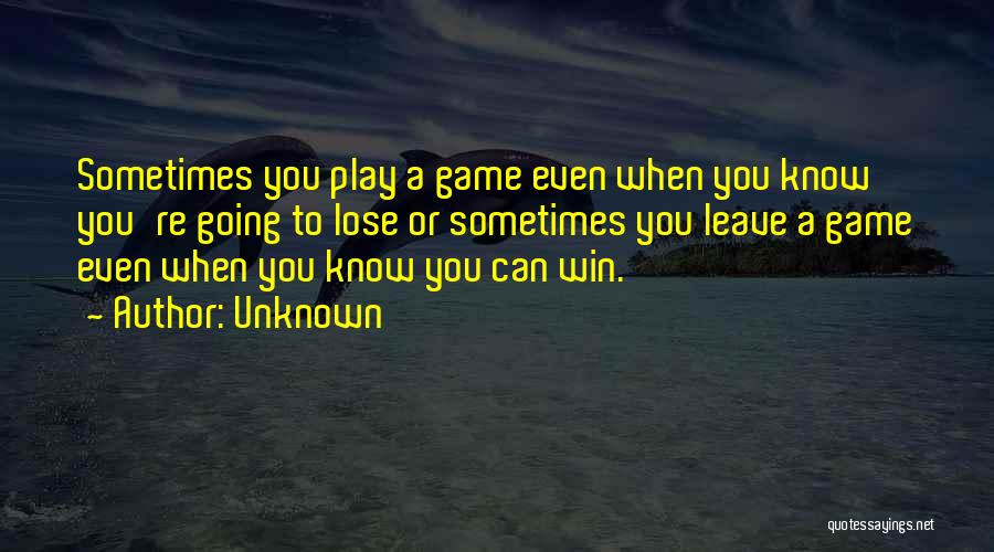 Sometimes You Win Quotes By Unknown