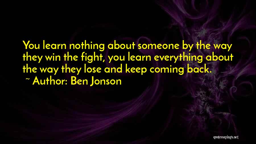 Sometimes You Win Sometimes You Learn Quotes By Ben Jonson