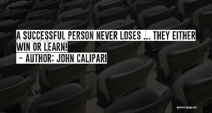 Sometimes You Win Sometimes You Learn Quotes By John Calipari