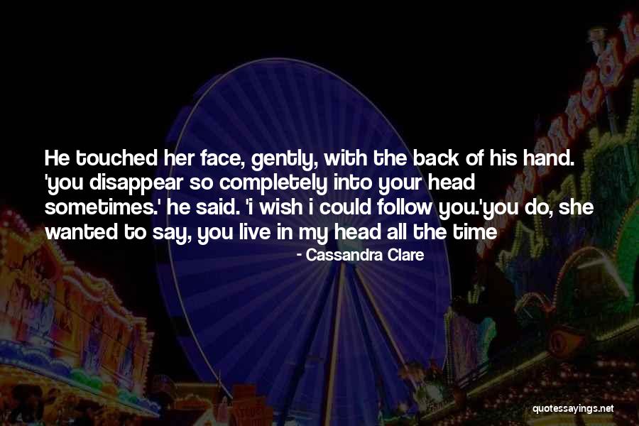 Sometimes You Wish Quotes By Cassandra Clare