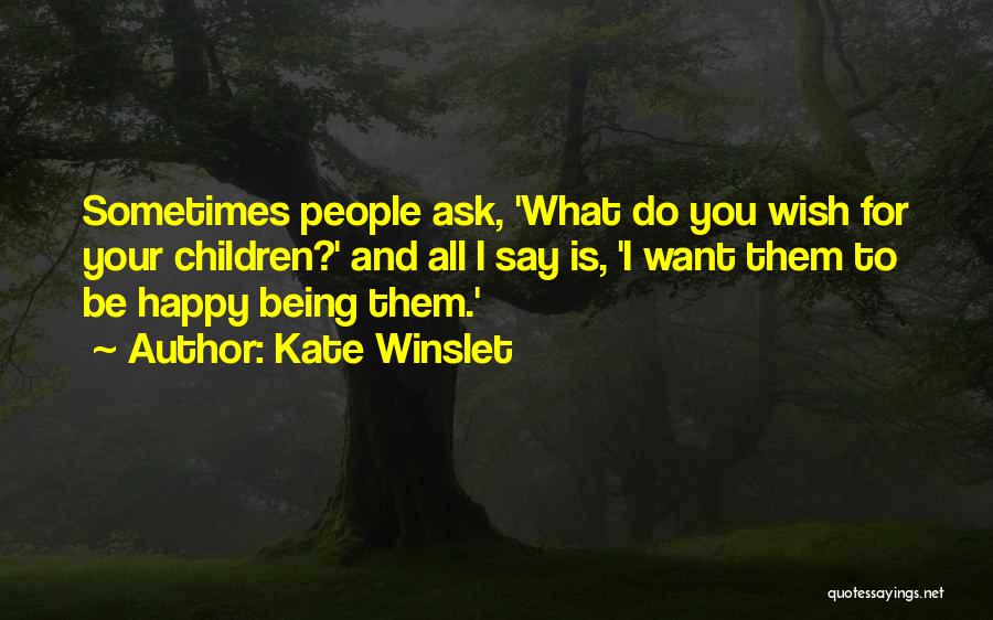 Sometimes You Wish Quotes By Kate Winslet