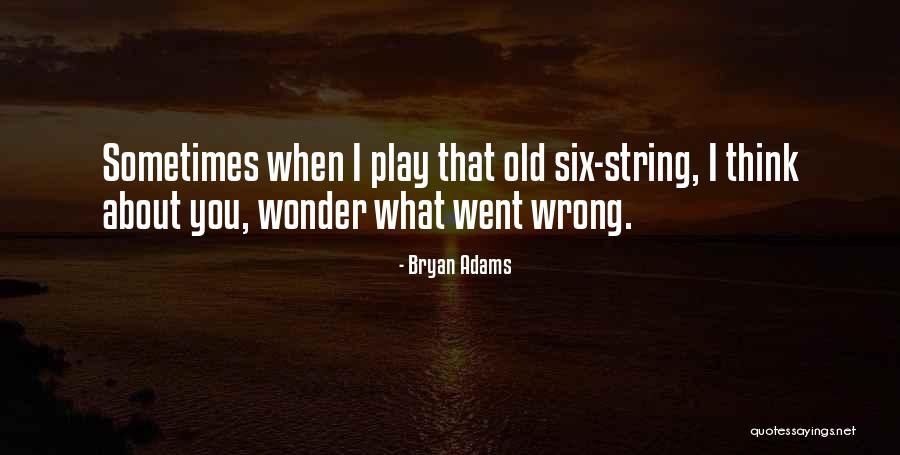 Sometimes You Wonder Quotes By Bryan Adams