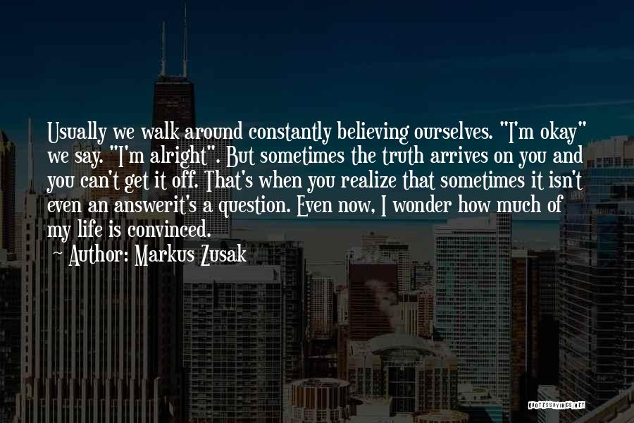 Sometimes You Wonder Quotes By Markus Zusak
