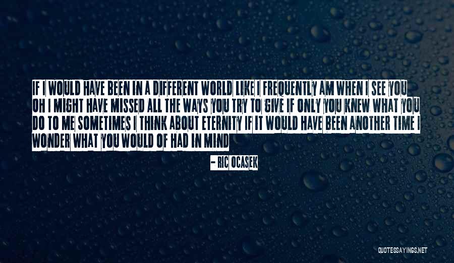 Sometimes You Wonder Quotes By Ric Ocasek Sometimes You Wonder Quotes By Ric Ocasek