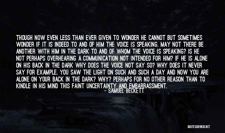 Sometimes You Wonder Quotes By Samuel Beckett Sometimes You Wonder Quotes By Samuel Beckett