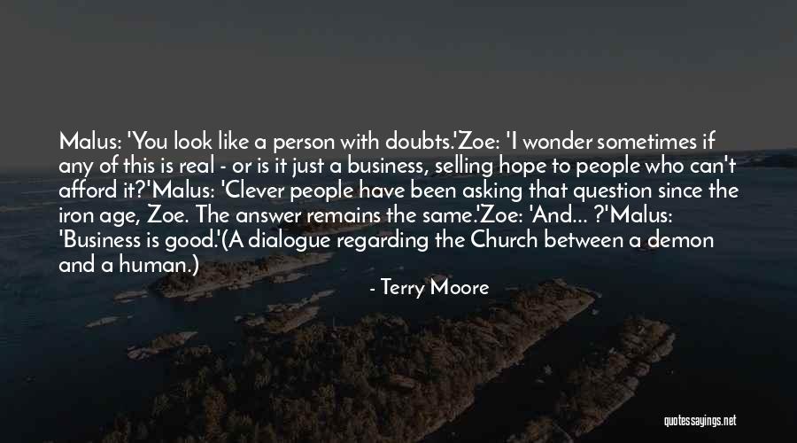 Sometimes You Wonder Quotes By Terry Moore Sometimes You Wonder Quotes By Terry Moore