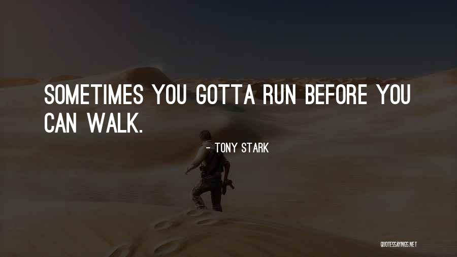 Sometimes You've Gotta Quotes By Tony Stark