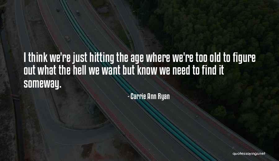 Someway Quotes By Carrie Ann Ryan Someway Quotes By Carrie Ann Ryan