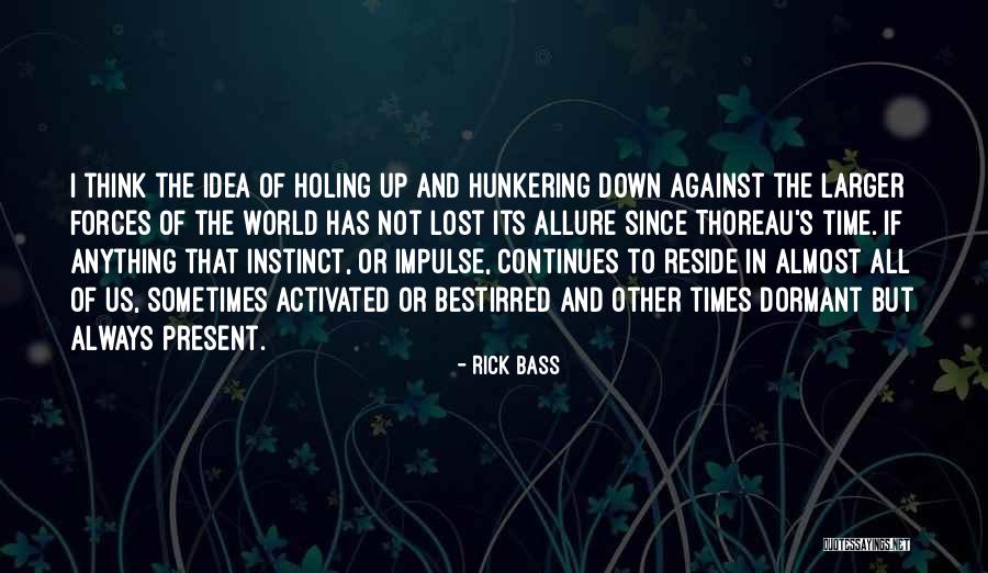 Someway Somehow Luther Quotes By Rick Bass Someway Somehow Luther Quotes By Rick Bass