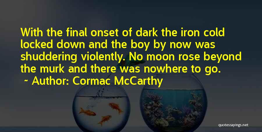 Somewhat Depressing Quotes By Cormac McCarthy