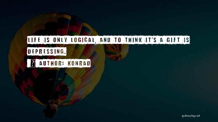 Somewhat Depressing Quotes By Konrad