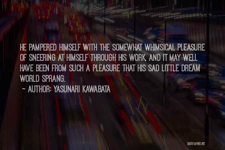 Somewhat Sad Quotes By Yasunari Kawabata