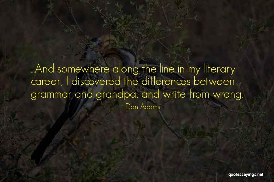 Somewhere Along The Line Quotes By Dan Adams