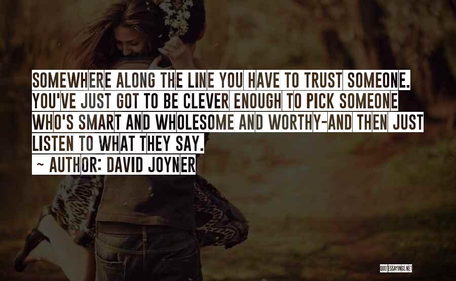Somewhere Along The Line Quotes By David Joyner