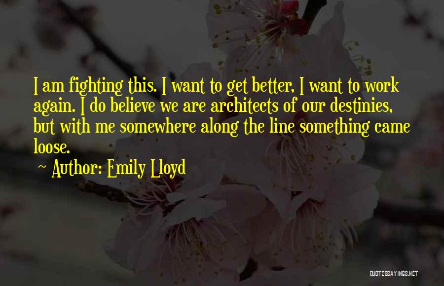 Somewhere Along The Line Quotes By Emily Lloyd