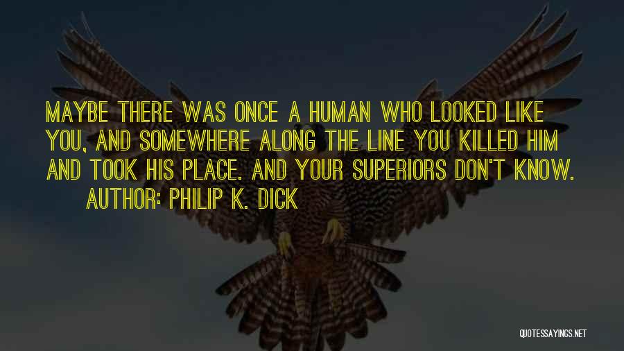 Somewhere Along The Line Quotes By Philip K. Dick