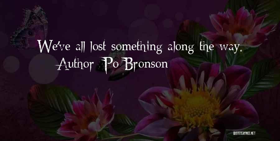 Somewhere Along The Way I Lost Myself Quotes By Po Bronson