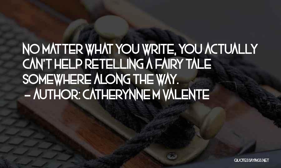 Somewhere Along The Way Quotes By Catherynne M Valente