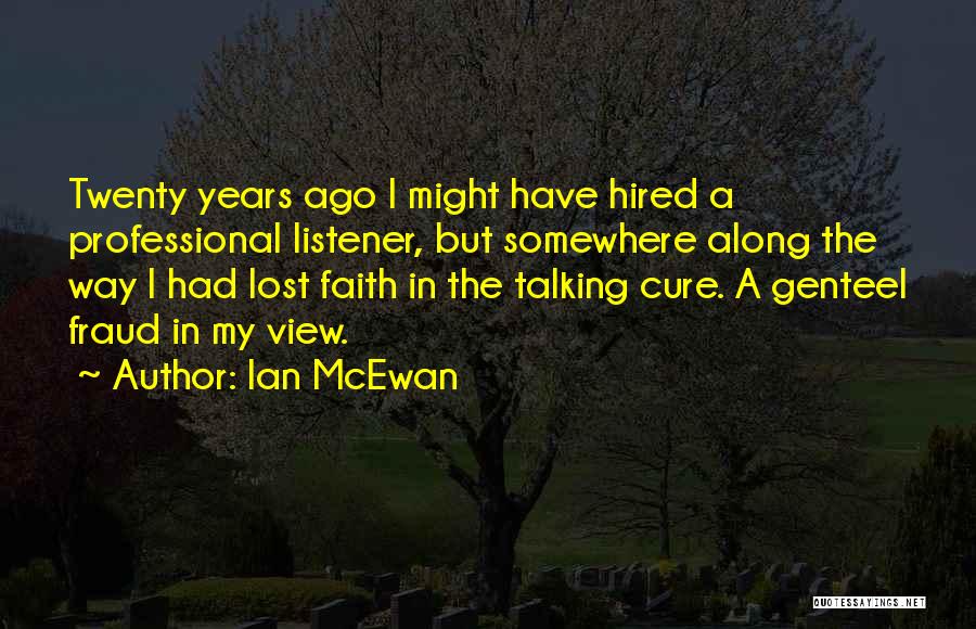 Somewhere Along The Way Quotes By Ian McEwan