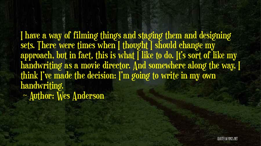 Somewhere Along The Way Quotes By Wes Anderson