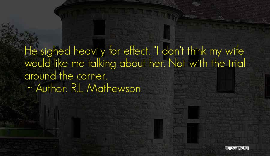 Somewhere Around The Corner Quotes By R.L. Mathewson