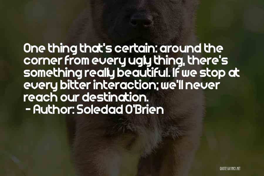 Somewhere Around The Corner Quotes By Soledad O'Brien