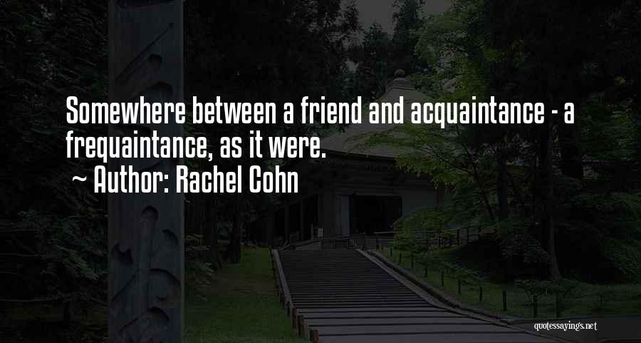 Somewhere Between Quotes By Rachel Cohn