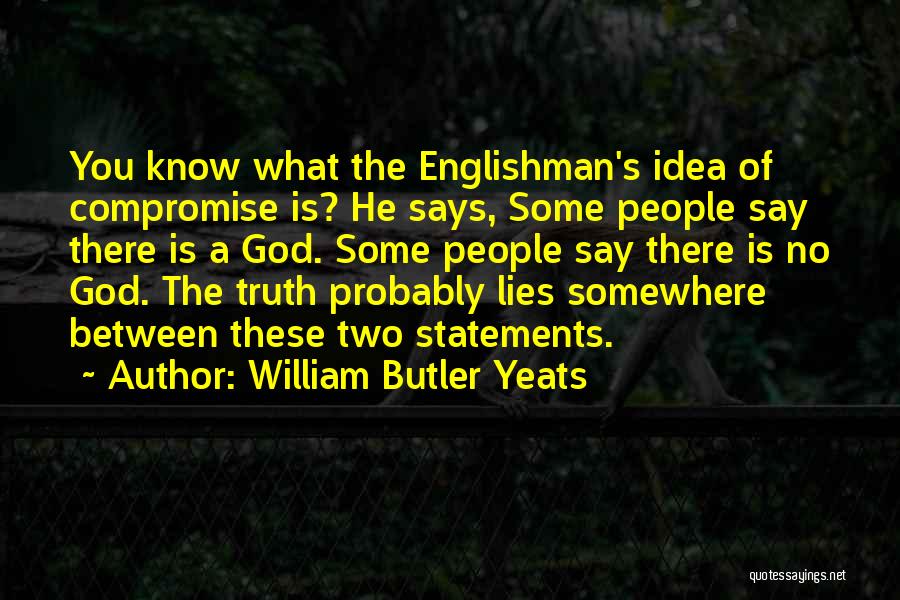 Somewhere Between Quotes By William Butler Yeats