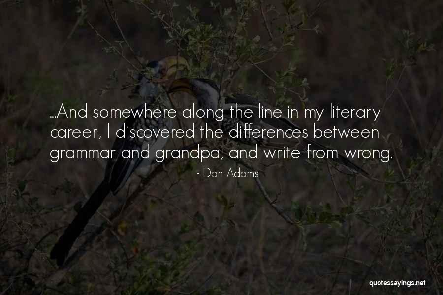 Somewhere In Between Quotes By Dan Adams Somewhere In Between Quotes By Dan Adams