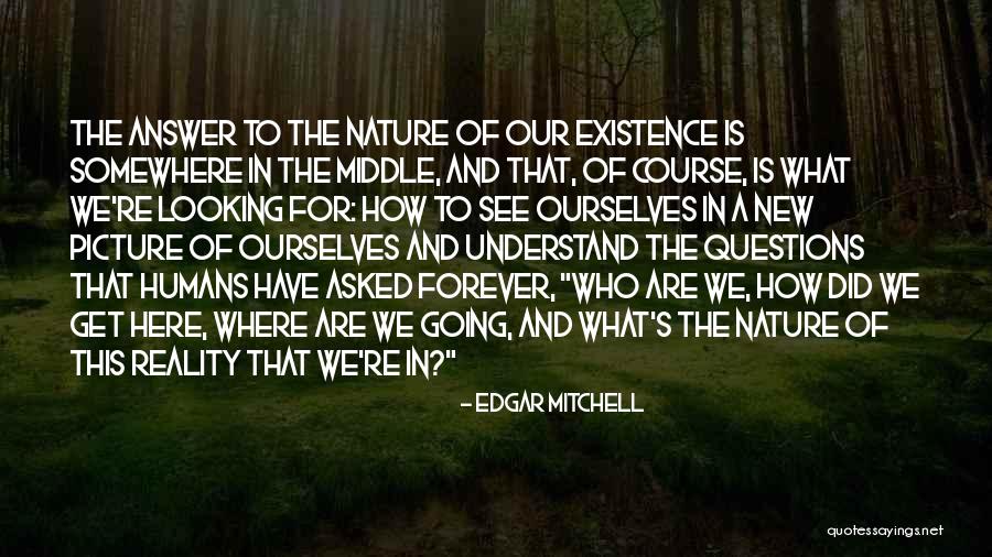 Somewhere In The Middle Quotes By Edgar Mitchell