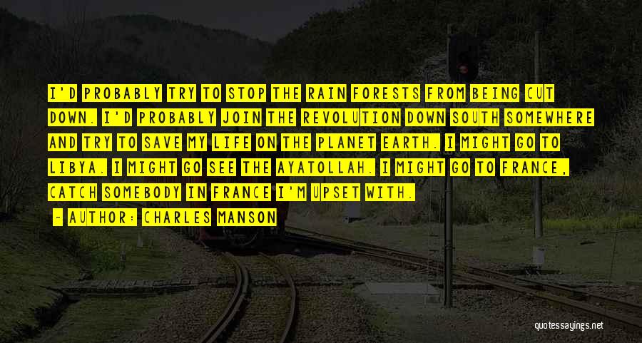 Somewhere On The Earth Quotes By Charles Manson
