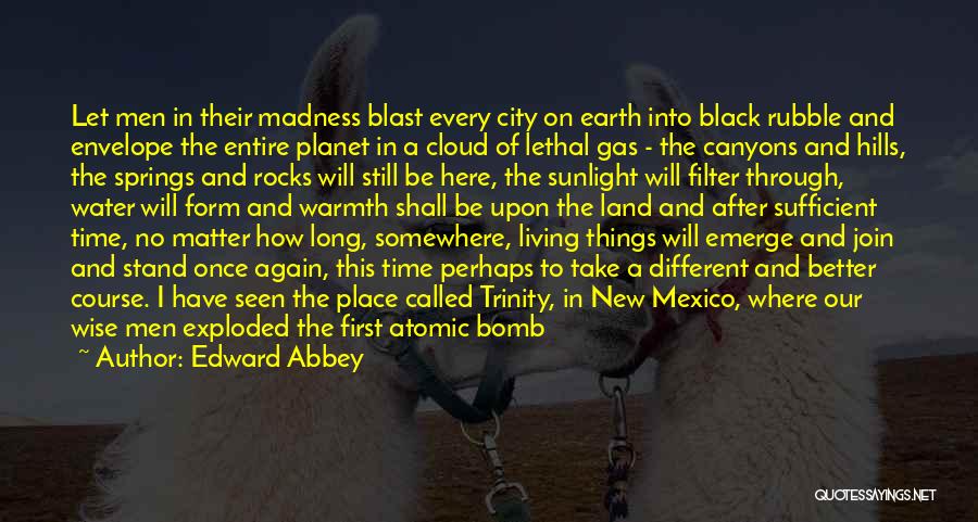 Somewhere On The Earth Quotes By Edward Abbey