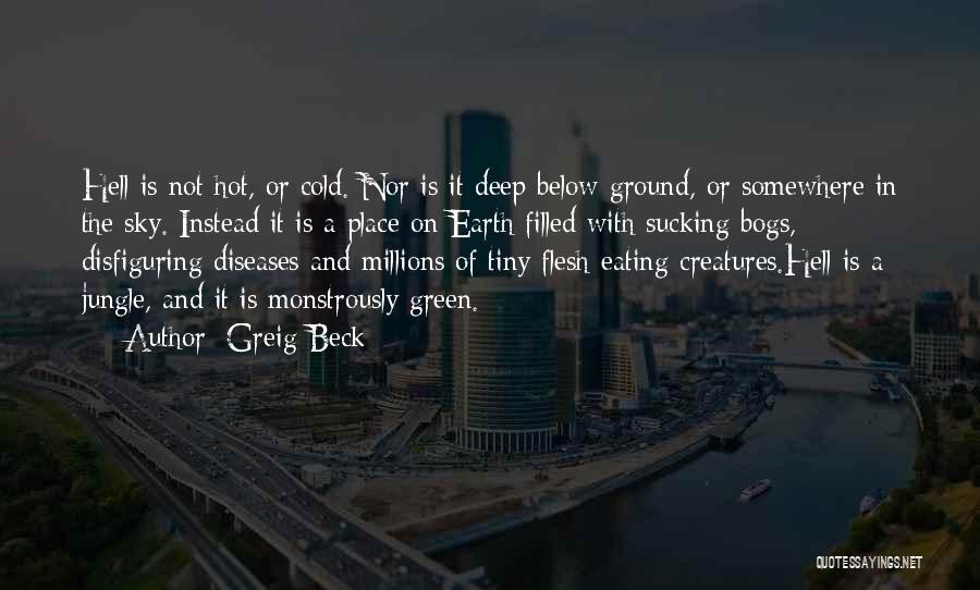 Somewhere On The Earth Quotes By Greig Beck