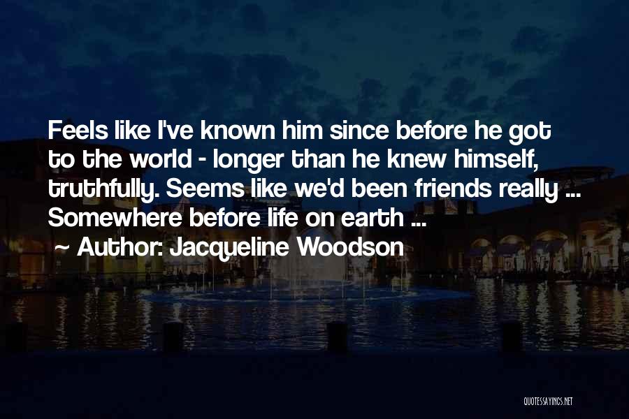 Somewhere On The Earth Quotes By Jacqueline Woodson