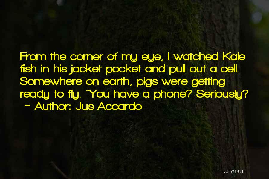 Somewhere On The Earth Quotes By Jus Accardo