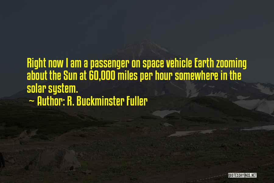 Somewhere On The Earth Quotes By R. Buckminster Fuller