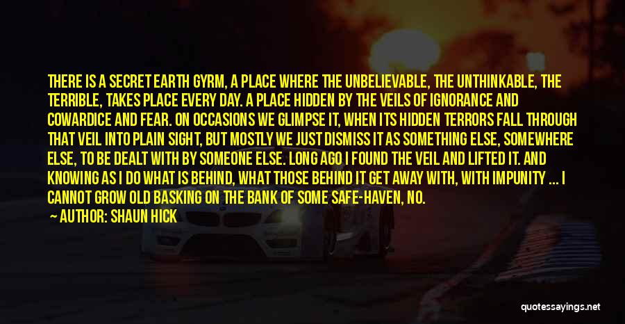 Somewhere On The Earth Quotes By Shaun Hick