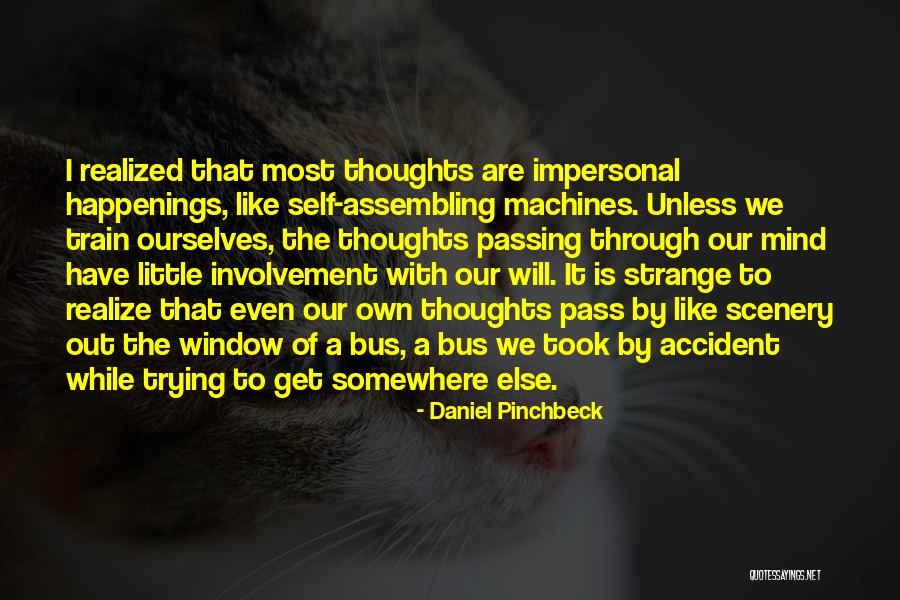 Somewhere Quotes By Daniel Pinchbeck Somewhere Quotes By Daniel Pinchbeck