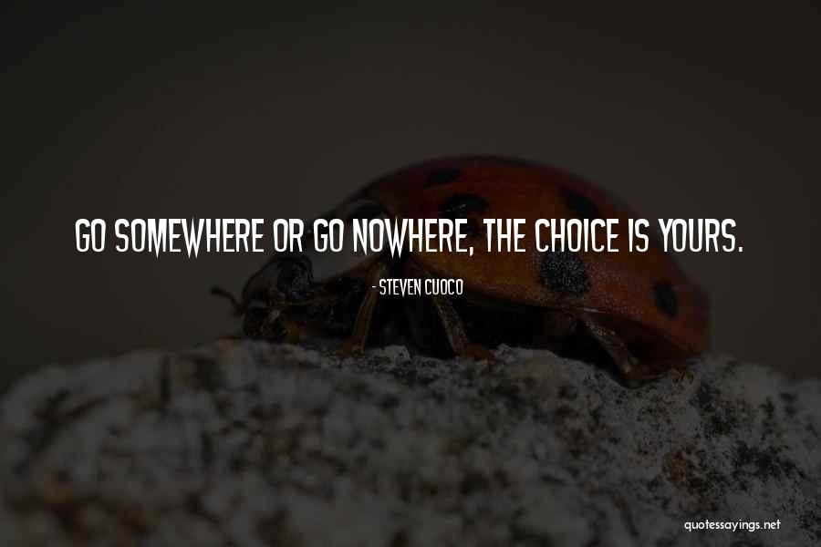 Somewhere Quote Quotes By Steven Cuoco Somewhere Quote Quotes By Steven Cuoco