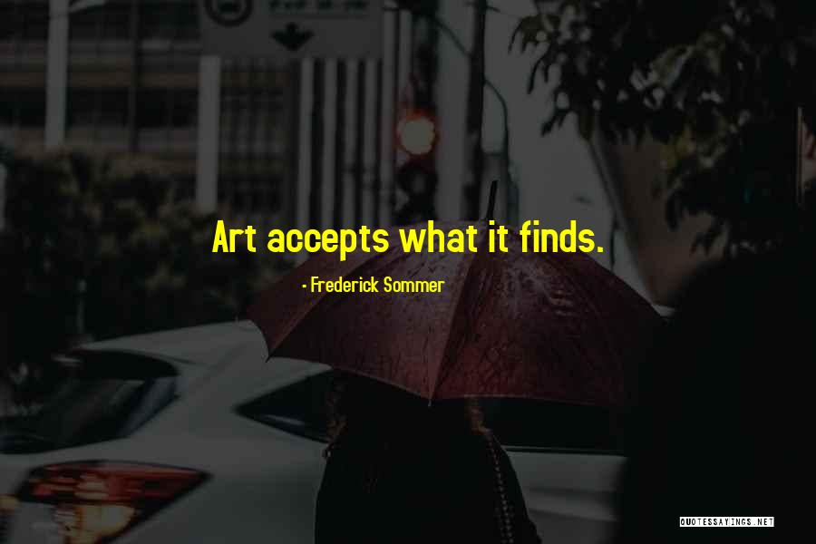 Sommer Quotes By Frederick Sommer Sommer Quotes By Frederick Sommer